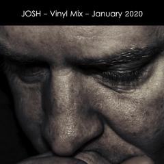 Josh - Vinyl Mix - January 2020