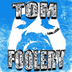 Tom Foolery