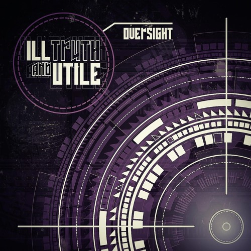 Ill Truth & Utile - Oversight [2020 Freebie]