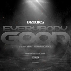 Everybody Good Feat. Jay Hurrikane
