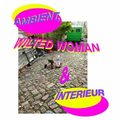 Ambient & Interieur 22 [Wilted Woman]
