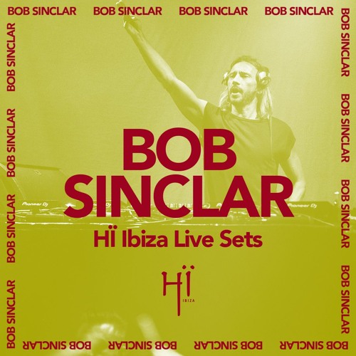 Bob Sinclar recorded live at Hï Ibiza 2019