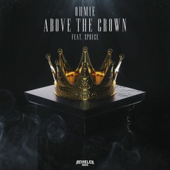 Ohmie - Above The Crown (feat. Spruce)
