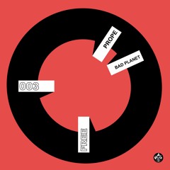 Free Download : PROPE - Bad Planet