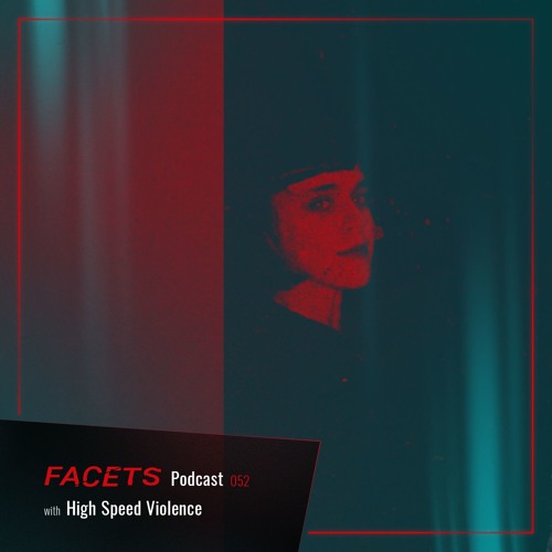 FACETS Podcast | 052 | High Speed Violence