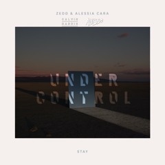 Calvin Harris, Alesso X Zedd Feat. Alessia Cara - Under Control X Stay (Blazee Bootleg)