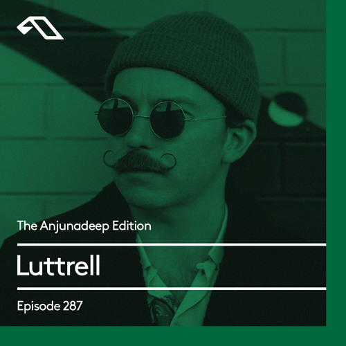 The Anjunadeep Edition 287 with Luttrell