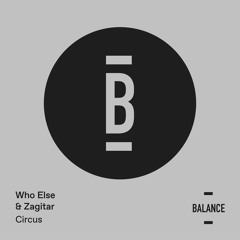 Premiere: Who Else & Zagitar - Circus [Balance]