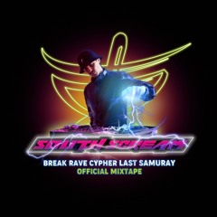 Break Rave Cypher "Last Samurai" (Official Mix 2020)