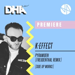 Premiere: K - Effect - Pyramiden (Freudenthal Remix) [Side UP Works]