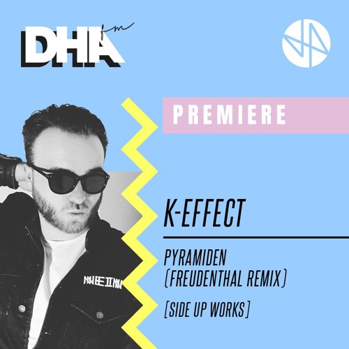 Premiere: K - Effect - Pyramiden (Freudenthal Remix) [Side UP Works]