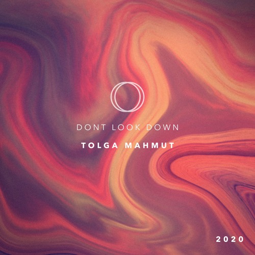 Tolga Mahmut - Dont Look Down ( Original Mix )