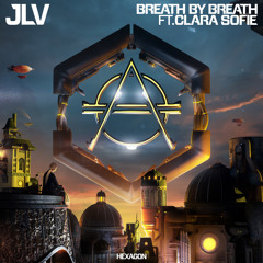 JLV - Breath by Breath ft. Clara Sofie