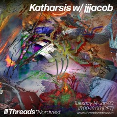 katharsis w/ jjjacob on threads radio
