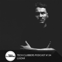 Luizar - Tech Clubbers Podcast #134