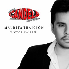 Maldita Traición - Orquesta Candela Primicia