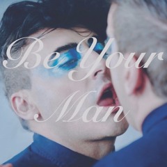 Be Your Man