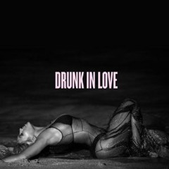 Drunk In Love (DJ Michel.Be Mix)