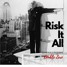 Risk It All