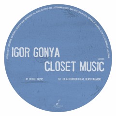 PREMIERE : Igor Gonya - Closet Music [Lisztomania Records]