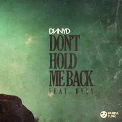 DNNYD Feat. DyCy - Don't Hold Me Back (K8LS Bootleg)