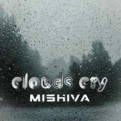 Mishiva - Clouds Cry
