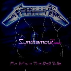 Synthamour - Metallica "For Whom The Bell Tolls" (Remix)