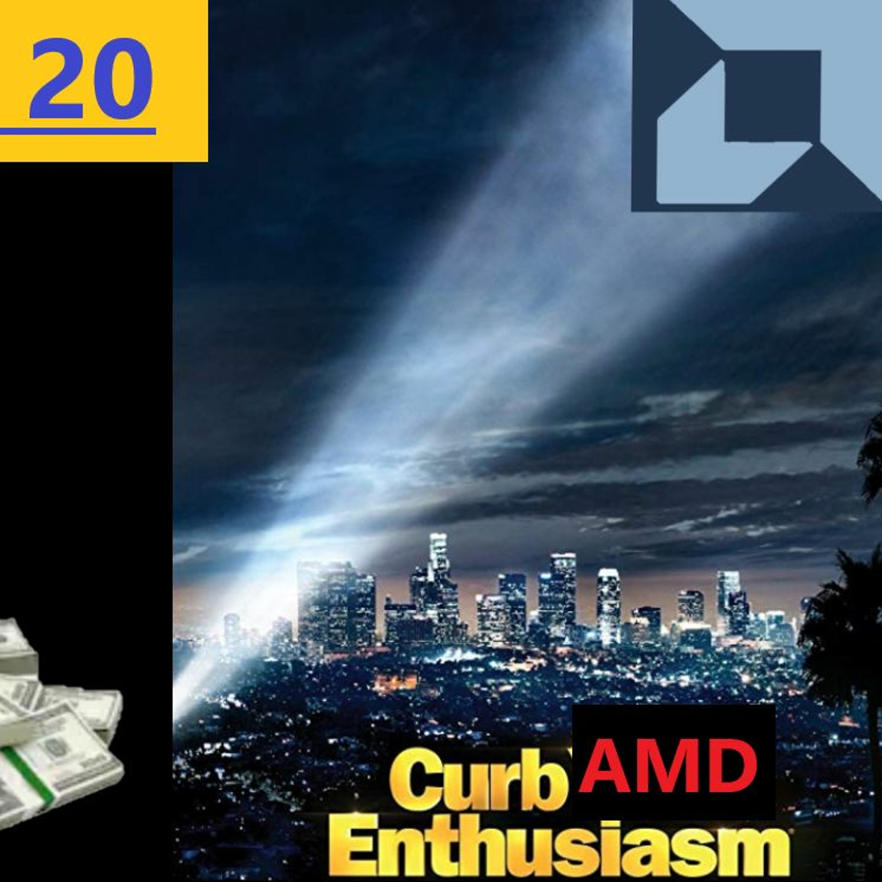 cover of episode 20. Threadripper & 3950X Price/Perf, Big Navi Release Date | Curb AMD Enthusiasm