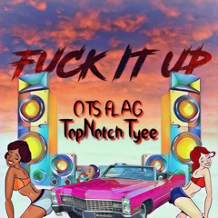 Fuck it up - Topnotch & Ots Flag