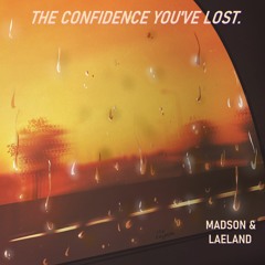 Madson. & Laeland - The Confidence You´ve Lost
