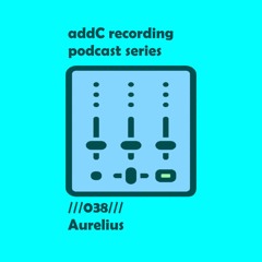 Aurelius - addC podcast series 038 - Electro