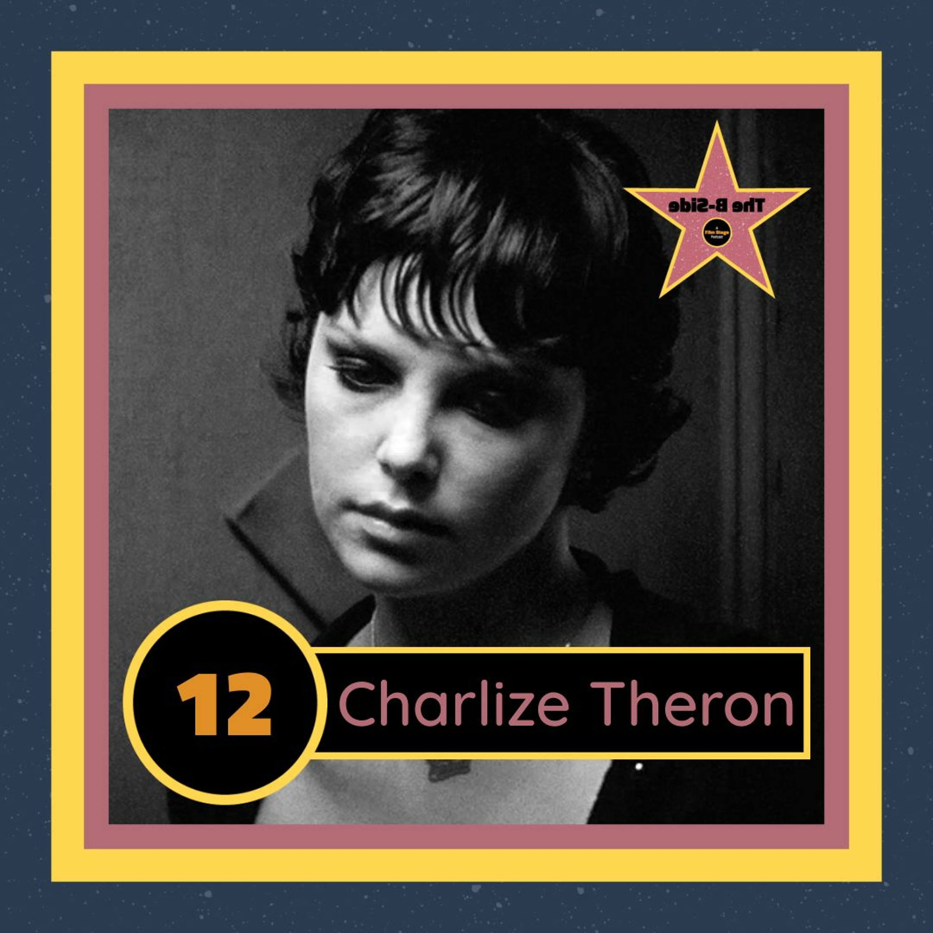 Ep. 12 – Charlize Theron (feat. Katharine Clark Gray)