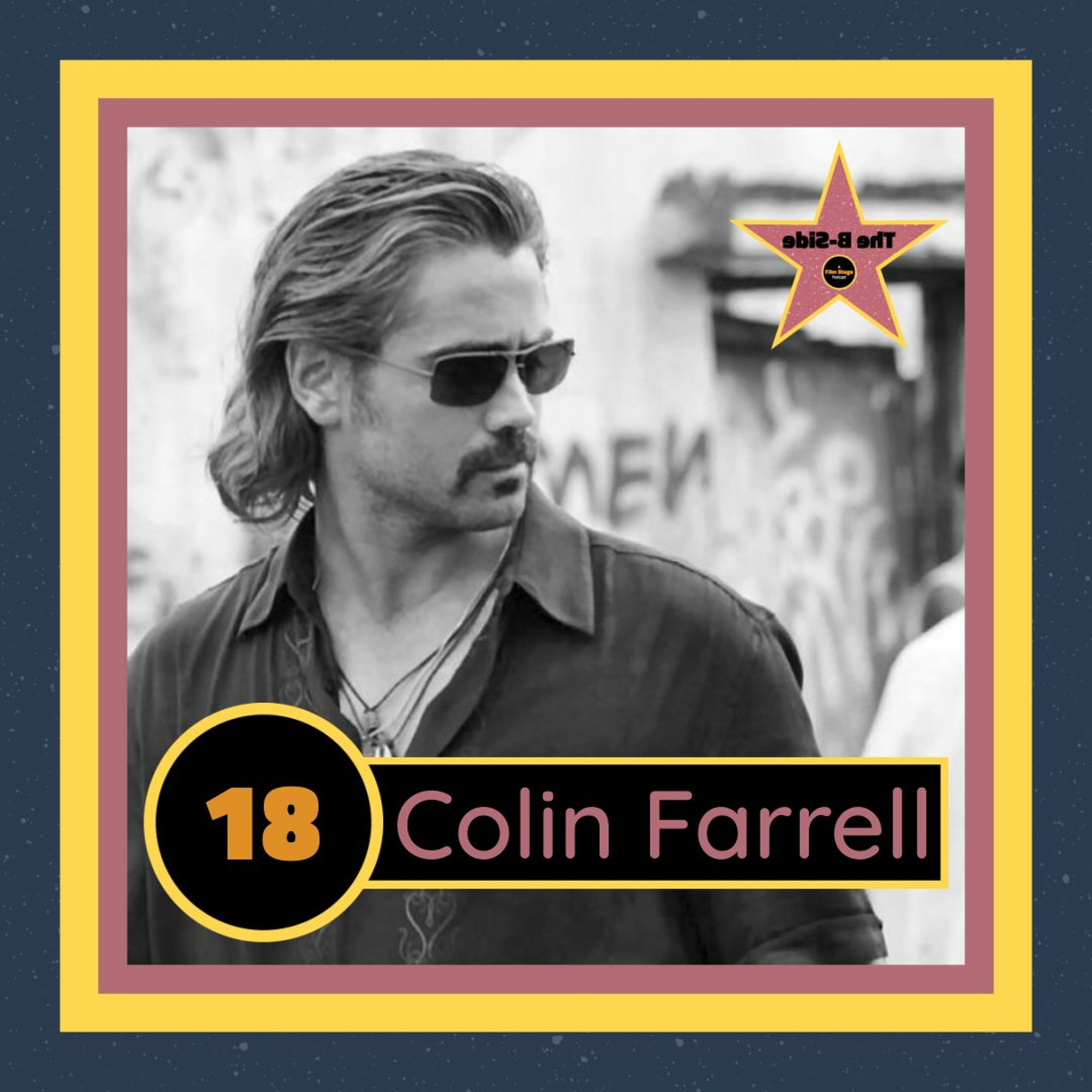 Ep. 18 – Colin Farrell (feat. Brian J. Roan)