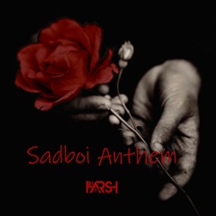 Sadboi Anthem