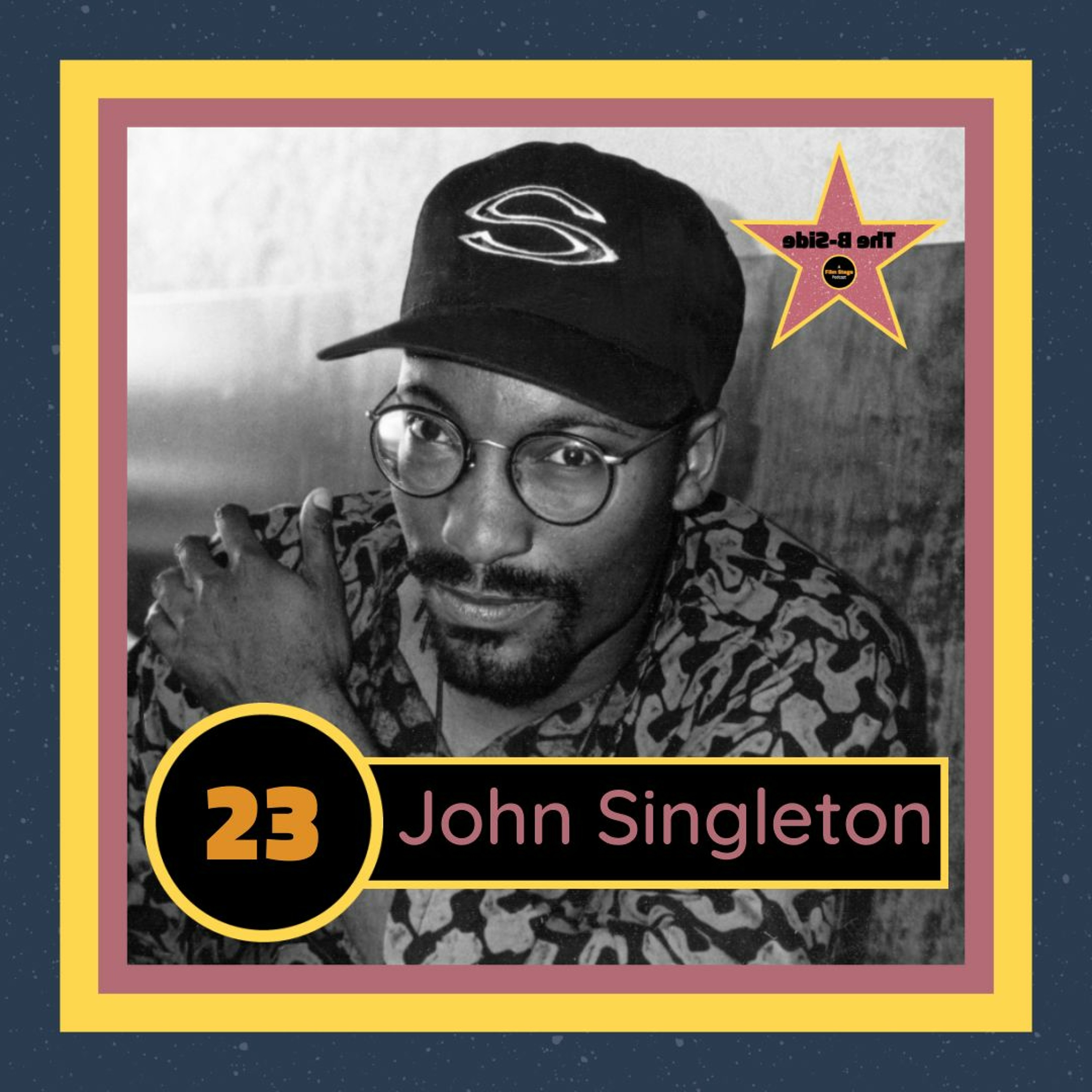 Ep. 23 – John Singleton