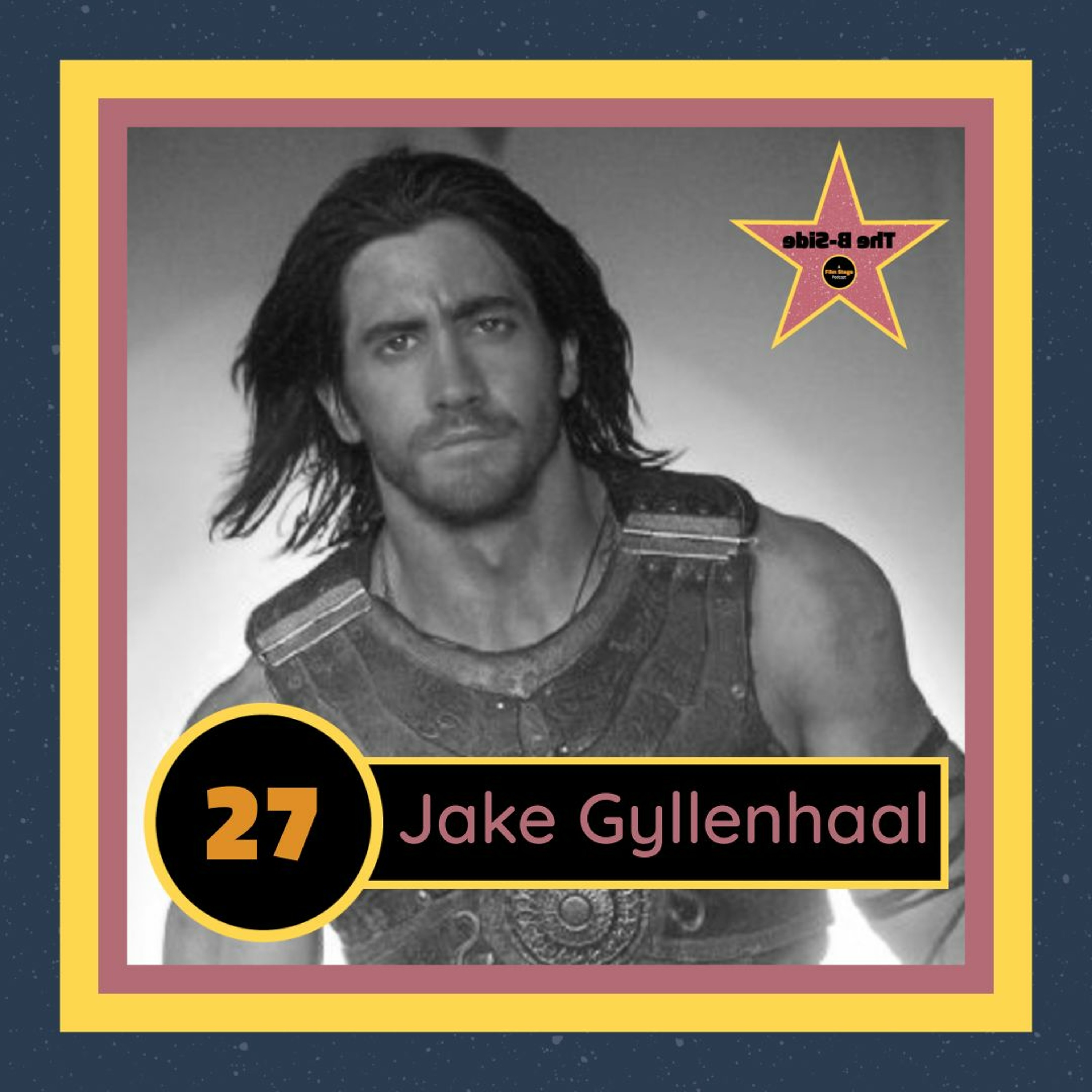 Ep. 27 – Jake Gyllenhaal