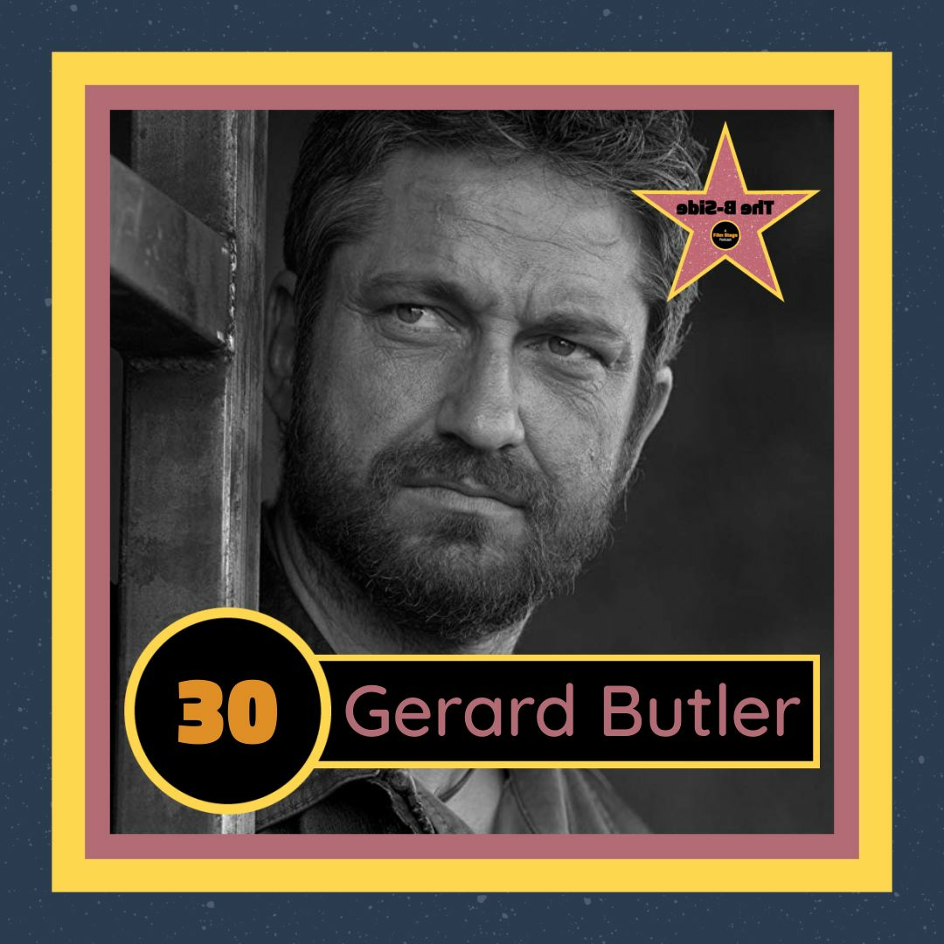 Ep. 30 – Gerard Butler