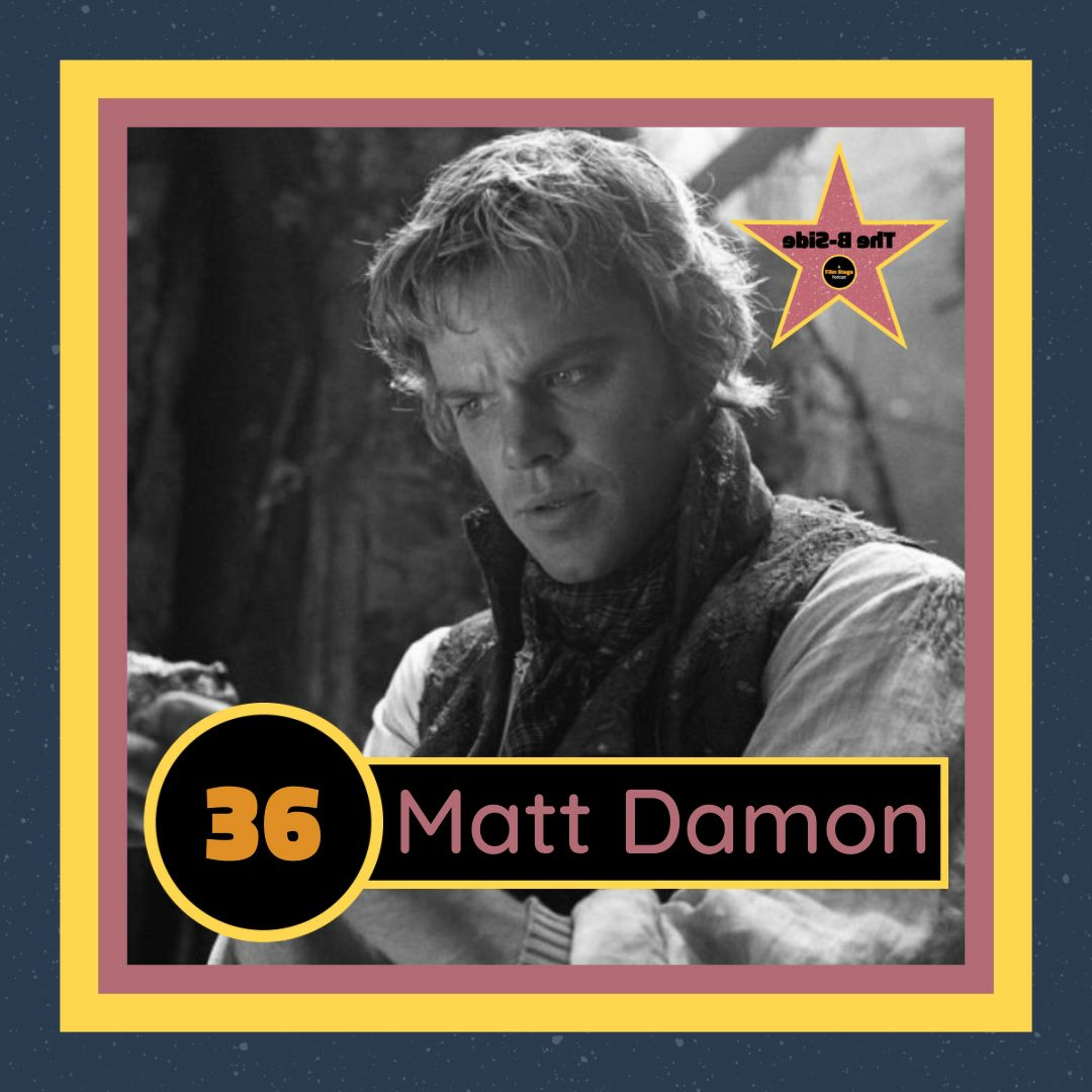 Ep. 36 – Matt Damon