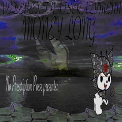 VEDEBE X THATSCRAZYMENN - MONEY LONG (PROD. VEDEBE)