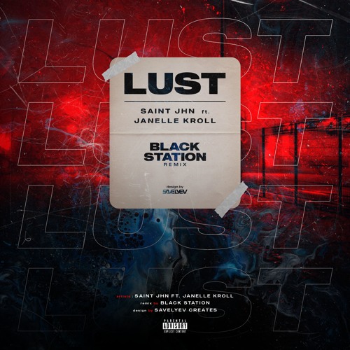 SAINt JHN ft. Janelle Kroll - Lust (Black Station Remix)