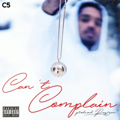 C5 - Can't Complain (Prod. Pay$ean)*VIDEO IN DESCRIPTION