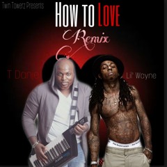 HOW TO LOVE REMIX COVER (T-DANJE)