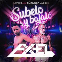 Súbelo Y Bájalo ( Deejay Axel Mashup) Nfasis ft Gianluca Vacchi