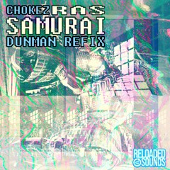 Chokez - Ras Samurai (Dunman Refix)