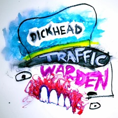 Dickhead Traffic Warden (LIVE TAKE)