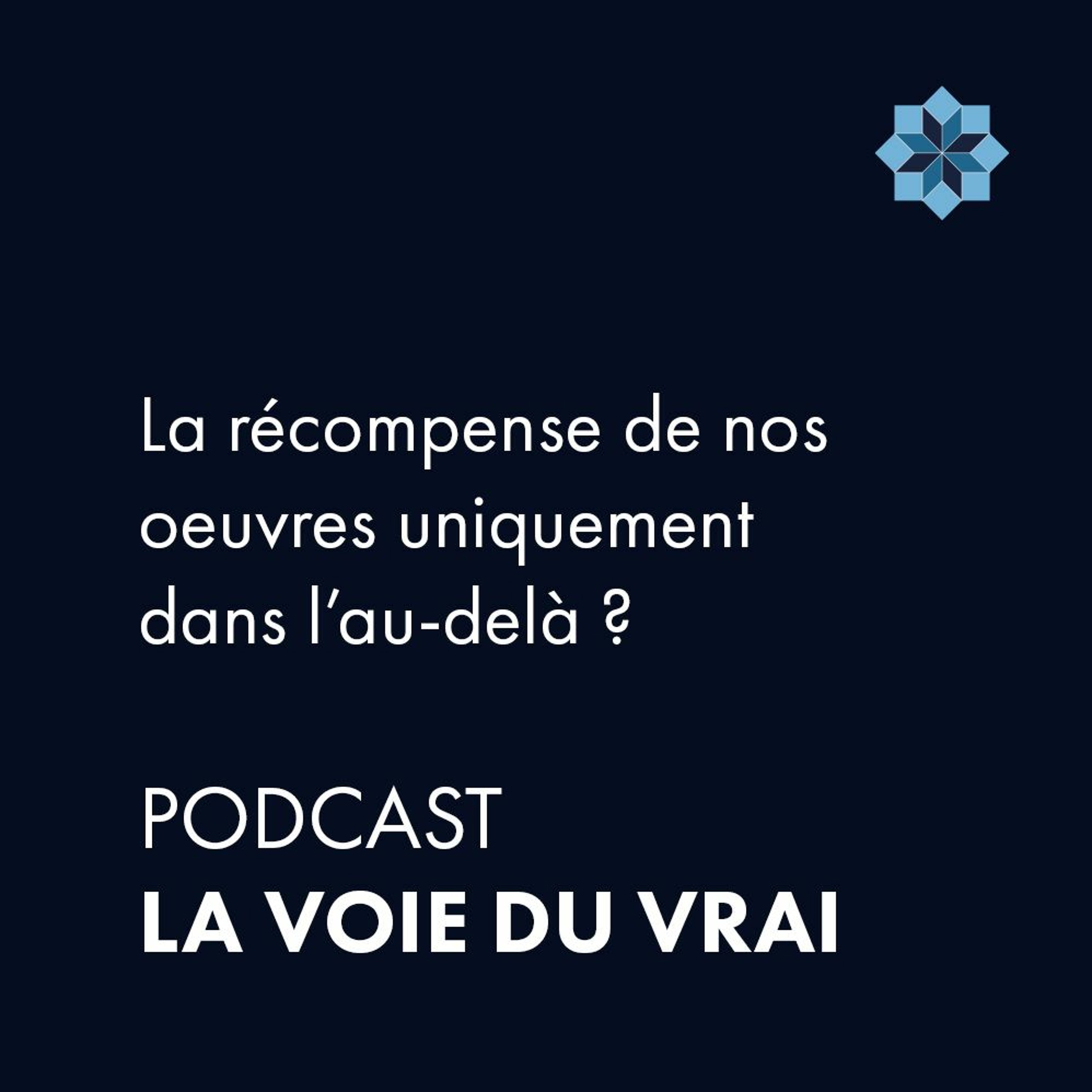 Podcast - La Voie du Vrai