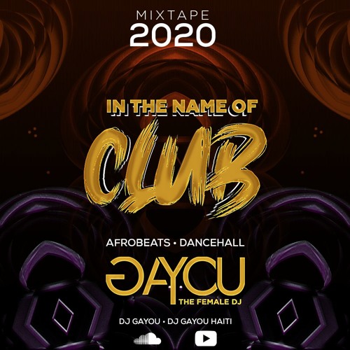 IN THE NAME OF CLUB MIXTAPE (2020) By DJ GAYOU