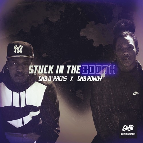 GMB D'Rackz x Rowdy GMB - Stuck In The Booth
