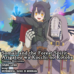 Arigatou wa Kocchi no Kotoba (Naotaru Moriyama - cover en Español) Somali and the Forest Spirit OP