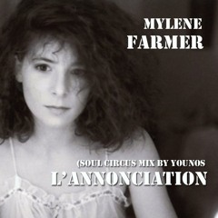 Mylène Farmer - L’annonciation (Soul Circus Mix) By Younos